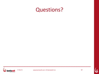 Questions?




7/16/11   www.bonitasoft.com | © BonitaSoft S.A.   57
 