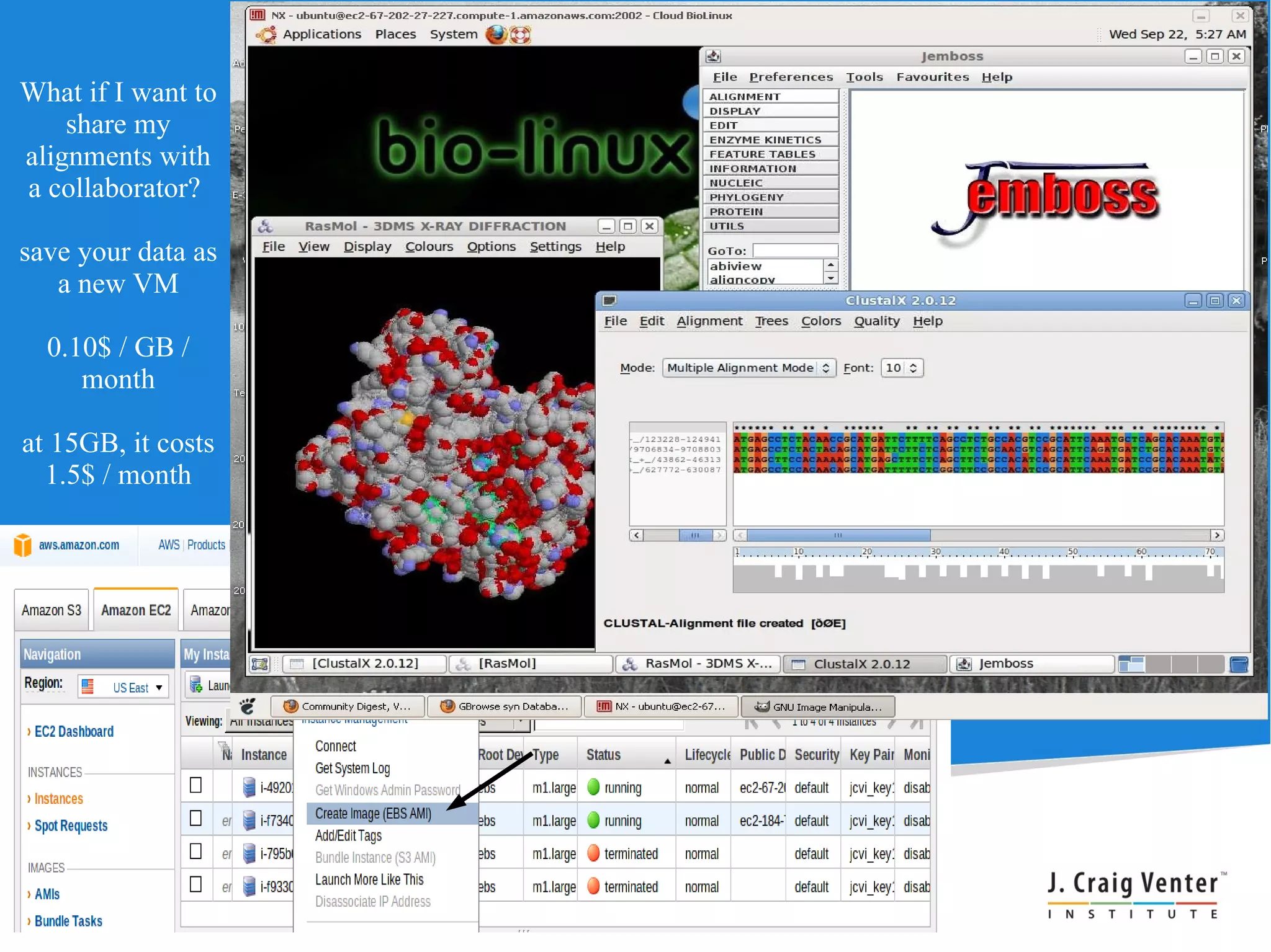 What if I want to
    share my
alignments with
a collaborator?

save your data as
   a new VM

  0.10$ / GB /
     month

at 15GB, it costs
  1.5$ / month
 