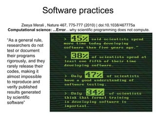 Software practices
     Zeeya Merali , Nature 467, 775-777 (2010) | doi:10.1038/467775a
Computational science: ...Error…wh...