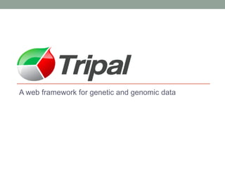A web framework for genetic and genomic data
 
