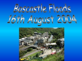 Boscastle Floods 16th August 2004 