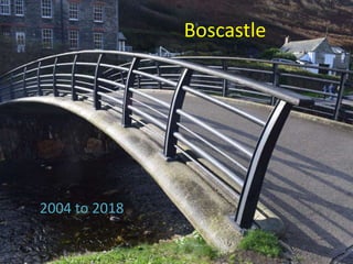 Boscastle
2004 to 2018
 