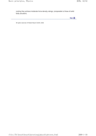 cooling they achieve moderate force-density ratings, comparable to those of solid-
body actuators.
All rights reserved. © Robert Bosch GmbH, 2002
义ⷕˈ
%DVLFSULQFLSOHV3KVLFV

ILOH'?ERVFK?ERVFK?GDWHQ?HQJ?SKVLN?DNWRUHQKWPO
 