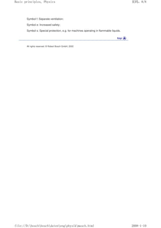 Symbol f: Separate ventilation;
Symbol e: Increased safety;
Symbol s: Special protection, e.g. for machines operating in flammable liquids.
All rights reserved. © Robert Bosch GmbH, 2002
义ⷕˈ
%DVLFSULQFLSOHV3KVLFV

ILOH'?ERVFK?ERVFK?GDWHQ?HQJ?SKVLN?PDVFKKWPO
 