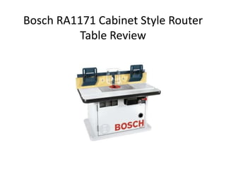 Bosch RA1171 Cabinet Style Router
         Table Review
 