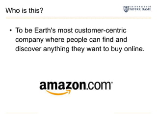 Who is this?To be Earth's most customer-centric company where people can find and discover anything they want to buy online.