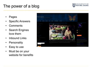 The power of a blogPagesSpecific AnswersCommentsSearch Engines love themInbound LinksPersonalityEasy to useMust be on your website for benefits