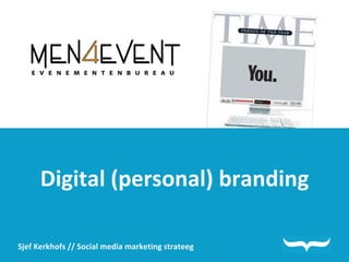 Digital (personal) branding Sjef Kerkhofs // Social media marketing strateeg 