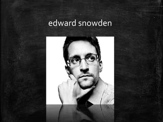edward snowden
 