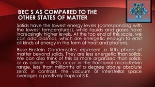 Solids have the lowest energy levels (corresponding with
the lowest temperatures), while liquids and gases have
increasing...