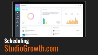 Scheduling
StudioGrowth.com
 