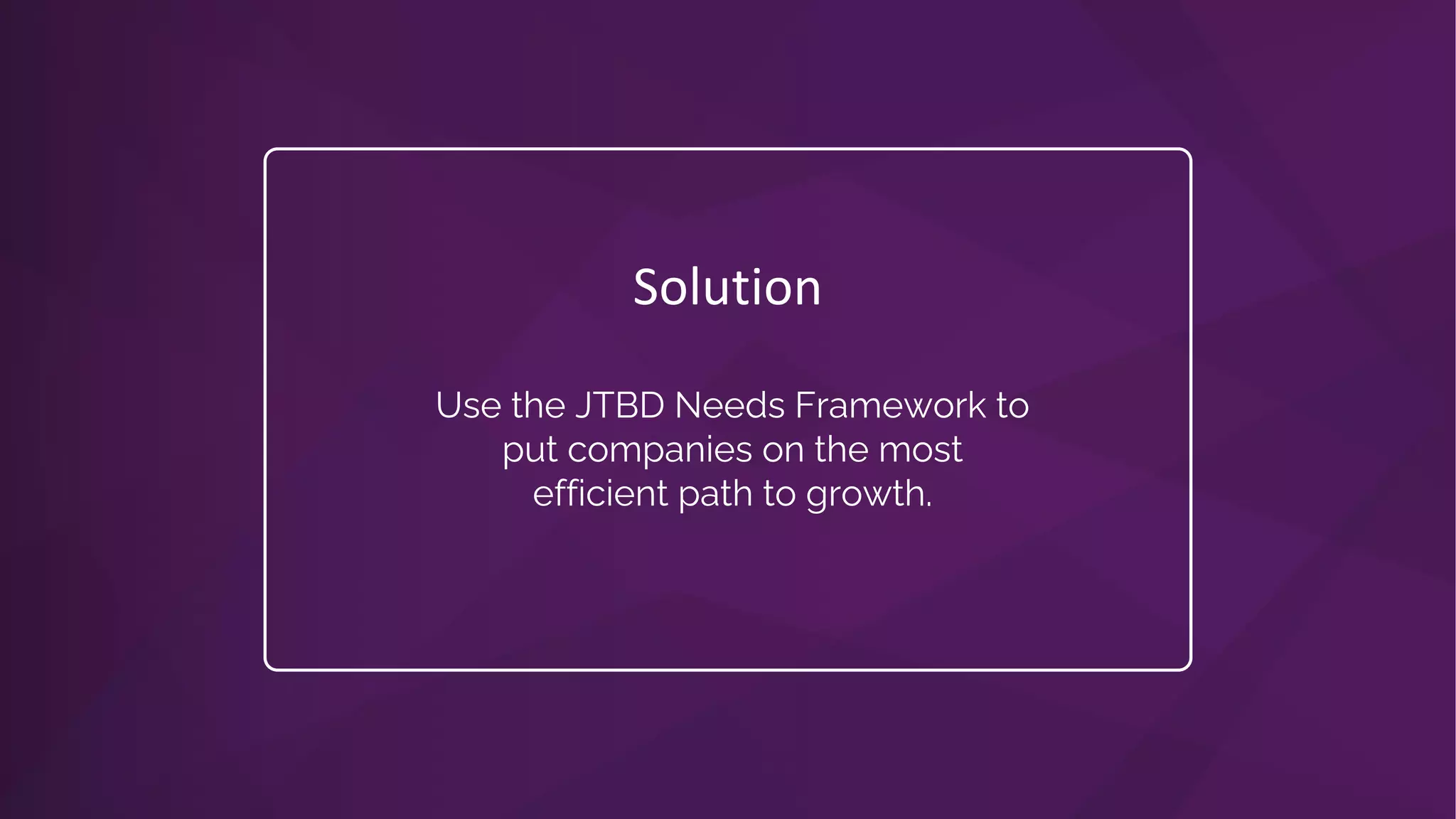 BOS JTBD Framework Strategyn 2022 | PPT