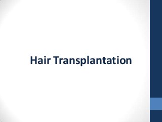 Hair Transplantation
 