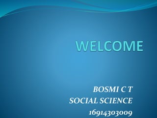 BOSMI C T
SOCIAL SCIENCE
16914303009
 