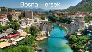 Bosna-Hersek
 