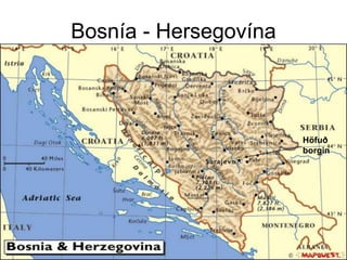 Bosnía - Hersegovína

Höfuð
borgin

 