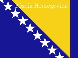 Bósnia Herzegovina
 