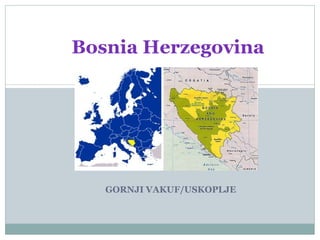 GORNJI VAKUF/USKOPLJE Bosnia Herzegovina 