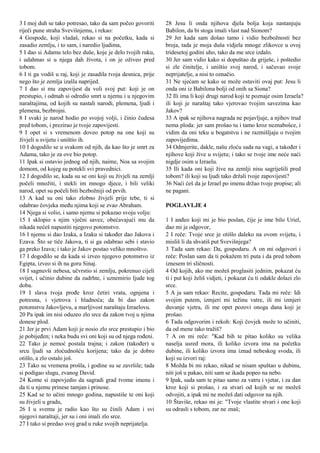 3 I moj duh se tako potresao, tako da sam počeo govoriti
riječi pune straha Svevišnjemu, i rekao:
4 Gospode, koji vladaš, rekao si na početku, kada si
zasadio zemlju, i to sam, i naredio ljudima,
5 I dao si Adamu telo bez duše, koje je delo tvojih ruku,
i udahnuo si u njega dah života, i on je oživeo pred
tobom.
6 I ti ga vodiš u raj, koji je zasadila tvoja desnica, prije
nego što je zemlja izašla naprijed.
7 I dao si mu zapovijest da voli svoj put: koji je on
prestupio, i odmah si odredio smrt u njemu i u njegovim
naraštajima, od kojih su nastali narodi, plemena, ljudi i
plemena, bezbrojni.
8 I svaki je narod hodio po svojoj volji, i činio čudesa
pred tobom, i prezirao je tvoje zapovijesti.
9 I opet si s vremenom doveo potop na one koji su
živjeli u svijetu i uništio ih.
10 I dogodilo se u svakom od njih, da kao što je smrt za
Adama, tako je za ove bio potop.
11 Ipak si ostavio jednog od njih, naime, Noa sa svojim
domom, od kojeg su potekli svi pravednici.
12 I dogodilo se, kada su se oni koji su živjeli na zemlji
počeli množiti, i stekli im mnogo djece, i bili veliki
narod, opet su počeli biti bezbožniji od prvih.
13 A kad su oni tako zlobno živjeli prije tebe, ti si
odabrao čovjeka među njima koji se zvao Abraham.
14 Njega si volio, i samo njemu si pokazao svoju volju:
15 I sklopio s njim vječni savez, obećavajući mu da
nikada nećeš napustiti njegovo potomstvo.
16 I njemu si dao Izaka, a Izaku si također dao Jakova i
Ezava. Što se tiče Jakova, ti si ga odabrao sebi i stavio
ga preko Izava; i tako je Jakov postao veliko mnoštvo.
17 I dogodilo se da kada si izveo njegovo potomstvo iz
Egipta, izveo si ih na goru Sinaj.
18 I sagnuvši nebesa, učvrstio si zemlju, pokrenuo cijeli
svijet, i učinio dubine da zadrhte, i uznemirio ljude tog
doba.
19 I slava tvoja prođe kroz četiri vrata, ognjena i
potresna, i vjetrova i hladnoća; da bi dao zakon
potomstvu Jakovljevu, a marljivost naraštaju Izraelovu.
20 Pa ipak im nisi oduzeo zlo srce da zakon tvoj u njima
donese plod.
21 Jer je prvi Adam koji je nosio zlo srce prestupio i bio
je pobijeđen; i neka budu svi oni koji su od njega rođeni.
22 Tako je nemoć postala trajna; i zakon (također) u
srcu ljudi sa zloćudnošću korijena; tako da je dobro
otišlo, a zlo ostalo još.
23 Tako su vremena prošla, i godine su se završile; tada
si podigao slugu, zvanog David.
24 Kome si zapovjedio da sagradi grad tvome imenu i
da ti u njemu prinese tamjan i prinose.
25 Kad se to učini mnogo godina, napustiše te oni koji
su živjeli u gradu,
26 I u svemu je radio kao što su činili Adam i svi
njegovi naraštaji, jer su i oni imali zlo srce.
27 I tako si predao svoj grad u ruke svojih neprijatelja.
28 Jesu li onda njihova djela bolja koja nastanjuju
Babilon, da bi stoga imali vlast nad Sionom?
29 Jer kada sam došao tamo i vidio bezbožnosti bez
broja, tada je moja duša vidjela mnoge zlikovce u ovoj
tridesetoj godini uho, tako da me srce izdalo.
30 Jer sam vidio kako si dopuštao da griješe, i poštedio
si zle činitelje, i uništio svoj narod, i sačuvao svoje
neprijatelje, a nisi to označio.
31 Ne sjećam se kako se može ostaviti ovaj put: Jesu li
onda oni iz Babilona bolji od onih sa Siona?
32 Ili ima li koji drugi narod koji te poznaje osim Izraela?
ili koji je naraštaj tako vjerovao tvojim savezima kao
Jakov?
33 A ipak se njihova nagrada ne pojavljuje, a njihov trud
nema ploda: jer sam prošao tu i tamo kroz neznabošce, i
vidim da oni teku u bogatstvu i ne razmišljaju o tvojim
zapovijedima.
34 Odmjerite, dakle, našu zloću sada na vagi, a također i
njihove koji žive u svijetu; i tako se tvoje ime neće naći
nigdje osim u Izraelu.
35 Ili kada oni koji žive na zemlji nisu sagriješili pred
tobom? ili koji su ljudi tako držali tvoje zapovijesti?
36 Naći ćeš da je Izrael po imenu držao tvoje propise; ali
ne pagani.
POGLAVLJE 4
1 I anđeo koji mi je bio poslan, čije je ime bilo Uriel,
dao mi je odgovor,
2 I reče: Tvoje srce je otišlo daleko na ovom svijetu, i
misliš li da shvatiš put Svevišnjega?
3 Tada sam rekao: Da, gospodaru. A on mi odgovori i
reče: Poslan sam da ti pokažem tri puta i da pred tobom
iznesem tri sličnosti.
4 Od kojih, ako me možeš proglasiti jednim, pokazat ću
ti i put koji želiš vidjeti, i pokazat ću ti odakle dolazi zlo
srce.
5 A ja sam rekao: Recite, gospodaru. Tada mi reče: Idi
svojim putem, izmjeri mi težinu vatre, ili mi izmjeri
duvanje vjetra, ili me opet pozovi onoga dana koji je
prošao.
6 Tada odgovorim i rekoh: Koji čovjek može to učiniti,
da od mene tako tražiš?
7 A on mi reče: "Kad bih te pitao koliko su velika
naselja usred mora, ili koliko izvora ima na početku
dubine, ili koliko izvora ima iznad nebeskog svoda, ili
koji su izvori raj:
8 Možda bi mi rekao, nikad se nisam spuštao u dubinu,
niti još u pakao, niti sam se ikada popeo na nebo.
9 Ipak, sada sam te pitao samo za vatru i vjetar, i za dan
kroz koji si prošao, i za stvari od kojih se ne možeš
odvojiti, a ipak mi ne možeš dati odgovor na njih.
10 Štaviše, rekao mi je: "Tvoje vlastite stvari i one koji
su odrasli s tobom, zar ne znaš;
 