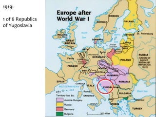 1919:
1 of 6 Republics
of Yugoslavia
 