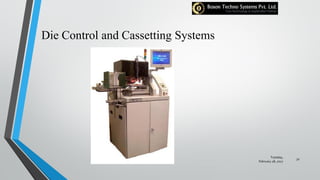 Die Control and Cassetting Systems
Tuesday,
February 28, 2017
32
 