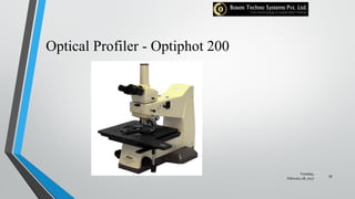 Optical Profiler - Optiphot 200
Tuesday,
February 28, 2017
39
 