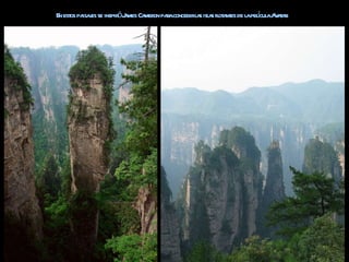 En estos paisajes se inspiró James Cameron para concebir las islas flotantes de la película Avatar: 