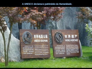 A UNESCO declarou-o património da Humanidade.
 