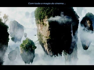 Com toda a magia do cinema…
 