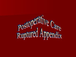 Postoperative Care Ruptured Appendix 
