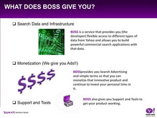 What does boss give you?<br /><ul><li>Search Data and Infrastructure 
