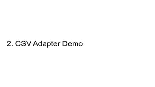 2. CSV Adapter Demo
 