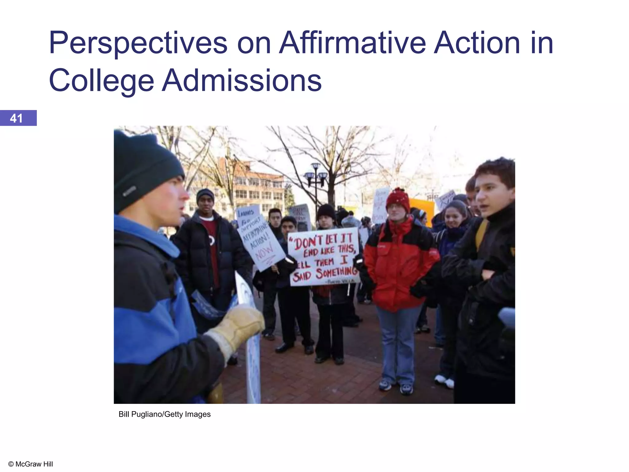 © McGraw Hill
41
Perspectives on Affirmative Action in
College Admissions
Bill Pugliano/Getty Images
 