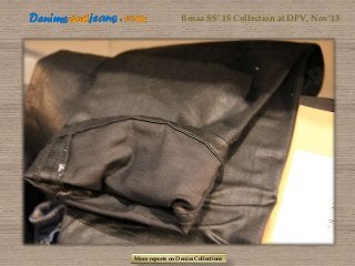 Bossa SS’ 15 Collection at DPV, Nov’13

More reports on Denim Collections

 