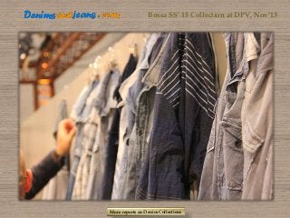 Bossa SS’ 15 Collection at DPV, Nov’13

More reports on Denim Collections

 