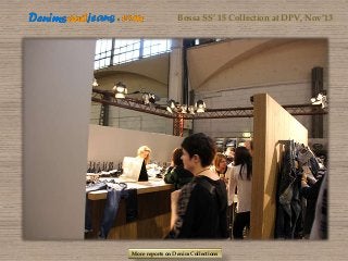 Bossa SS’ 15 Collection at DPV, Nov’13

More reports on Denim Collections

 