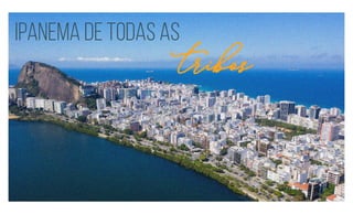 Ipanema detodasas
 