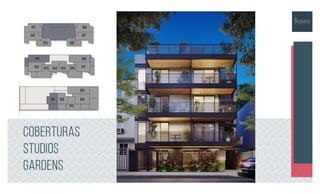 Coberturas
Studios
Gardens
 