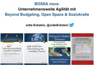 ©2016-2018 by @JuttaEckstein11
Jutta Eckstein, @JuttaEckstein
BOSSA nova:
Unternehmensweite Agilität mit
Beyond Budgeting, Open Space & Soziokratie
 