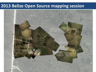 2014	Belize	Open	Source	mapping	sessions
 