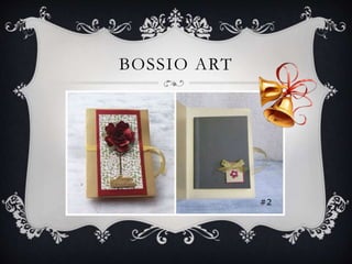 BOSSIO ART 
 