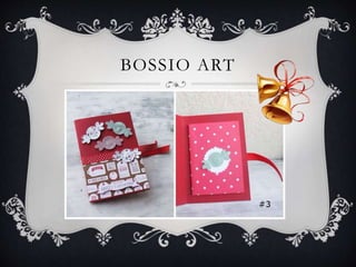 BOSSIO ART 
 