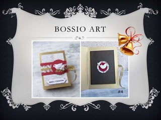 BOSSIO ART 
 