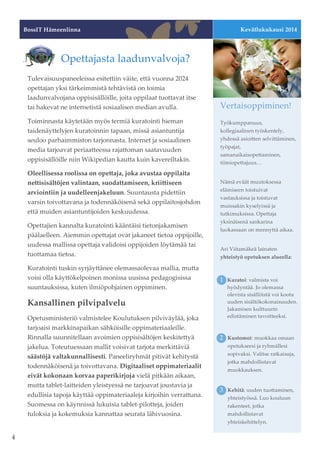 BossIT Hämeenlinna Kevätlukukausi 2014 
4 
Opettajasta laadunvalvoja? 
2 
Tulevaisuuspaneeleissa esitettiin väite, että vu...
