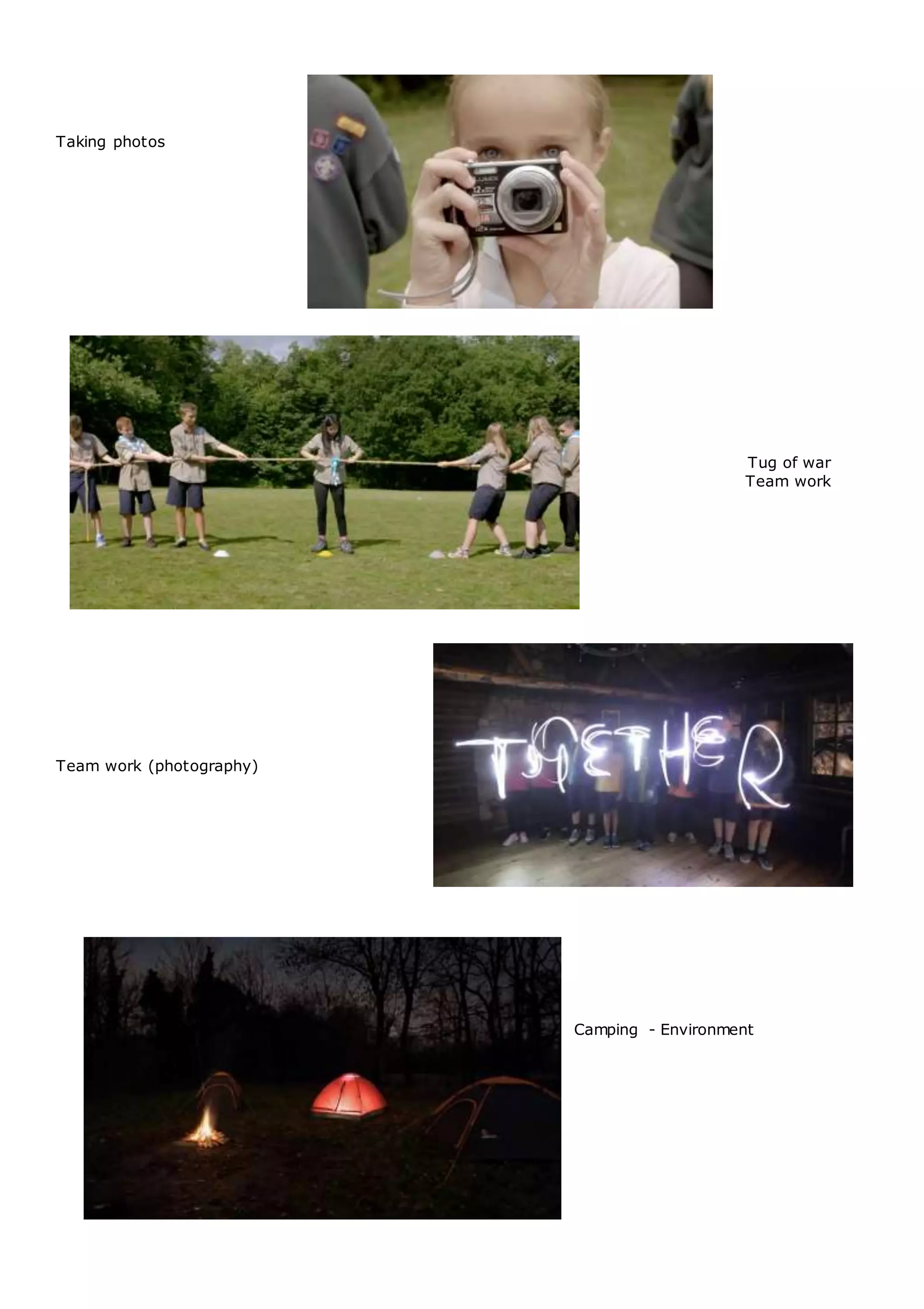 Taking photos
Tug of war
Team work
Team work (photography)
Camping - Environment
 