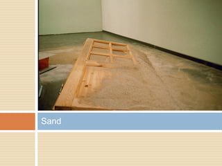 Sand
 