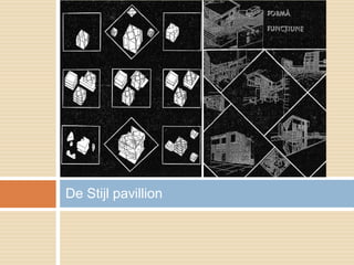 De Stijl pavillion
 