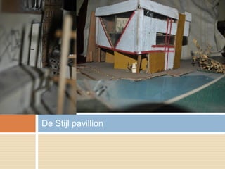 De Stijl pavillion
 