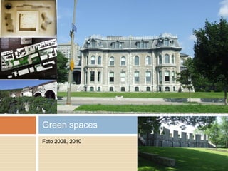 Foto 2008, 2010
Green spaces
 