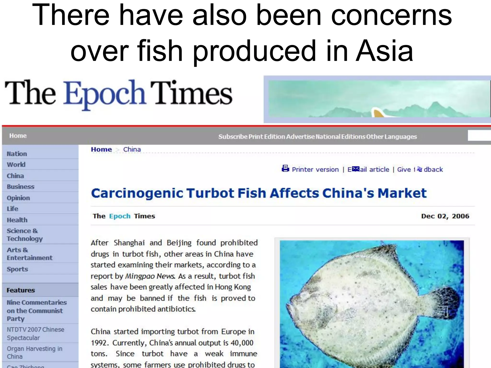 There have also been concerns
over fish produced in Asia
 